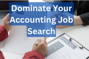 learn how to dominate your accounting job search!